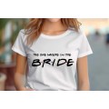 The one where I become a bride T-shirt