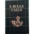 A Bugle Calls: The Story of the Witwatersrand Rifles and its Predecessors, 1899-1987 (new)