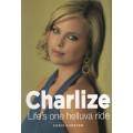 Charlize - Life's One Helluva Ride