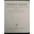 Thomas Baines: His Life and Explorations in South Africa, Rhodesia and Australia, 1820-1875