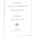 Album Historico Fotografico Constituciones De Cuba 1868-1901-1940 -