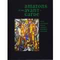 Amazons of the Avant-garde - Exter, Alexandra et al