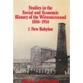 Studies in the Social and Economic History of the Witwatersrand 1886-1914. (2 vols) - van Onselen...
