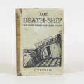 The Death-Ship. The story of an American sailor - Traven, B