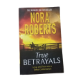 True Betrayals - Nora Roberts