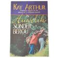 n Huwelik Sonder Berou - Kay Arthur