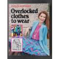 Overlocked clothes to wear