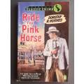 Ride the pink horse (Medium Softcover)