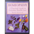 Homeopathy: A Practical Guide To Everyday Health Care