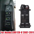 Electric Power Master Window Lifter Control Switch Button For 2007-2011 Honda CR-V CRV 35750-SWA-...