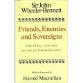 Friends, Enemies and Sovereigns - Sir -Wheeler Bennett