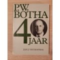 P.W. Botha: 40 Jaar - Jan J. Van Rooyen