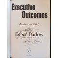 Executive Outcomes: Against All Odds - Eeben Barlow (signed)
