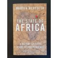 The State of Africa: A History of Fifty Years of Independence - Martin Meredith