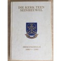 Die Kerk teen Seinheuwel: Drieankerbaai 1880-1980 - Etienne G. Malan