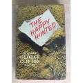 The Happy Hunted - Brigadier George Clifton