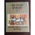 100 Years Of Rugby Story Of Villager Football Club - R.K. Stent