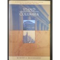Stand, Columbia: A History of Columbia University in the City of New York, 1754-2004 - Robert A. McC