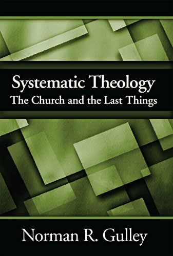 SYSTEMATIC THEOLOGY THE CHURCH & THE L - GULLEY,N