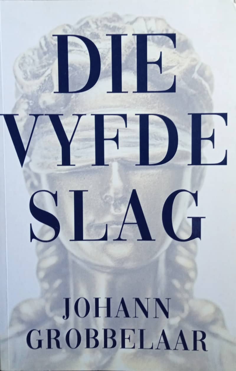 Die Vyfde Slag [Afrikaans text] | Johann Grobbelaar