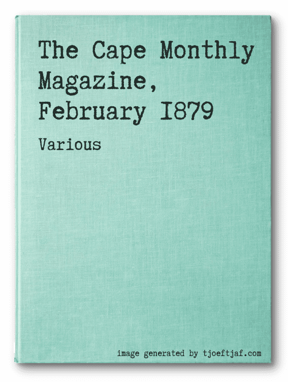 The Cape Monthly Magazine, February 1879