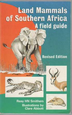Other Non-Fiction - LAND MAMMALS OF SOUTHERN AFRICA , A FIELD GUIDE - REAY H N SMITHERS (1992 ...