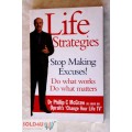 Life Strategies Stop Making Excuses & Do What Matters Dr. Phil McGraw
