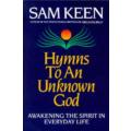 Hymns to an Unknown God BOOK by Sam Keen