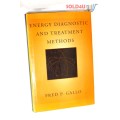 Energy Diagnostic and Treatment Methods by Fred P. Gallo