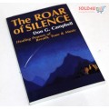 The Roar of Silence: Healing Powers of Breath, Tone and Music by Don Campbell
