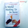 A World Waiting to Be Born: Search for Civility by M Scott Peck