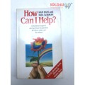 How Can I Help?  BY Ram Dass, Paul Gorman