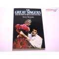 The great singers : From the dawn of opera to our own time by Henry Pleasants
