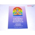 Chakra Energy Massage: Spiritual Evolution into the Subconscious Through Activation of the Energy