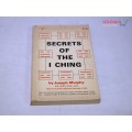 Secrets of the I Ching by Joseph Murphy