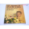 My book of flowers / by Princess Grace of Monaco with Gwen Robyns