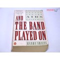 And the Band Played On Politics, People, and the AIDS Epidemic Author: Randy Shilts
