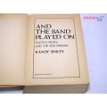 And the Band Played On Politics, People, and the AIDS Epidemic Author: Randy Shilts