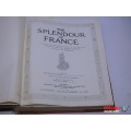 The Splendour of France: A Pictorial and Authoritative Account of Our Great and Glorious Ally
