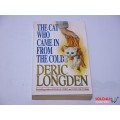 The Cat Who Came in from the cold - Deric Longden