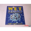 The New W.E.T. Workout: Water Exercise Techniques for Strengthening, Toning, and Lifetime Fitness -