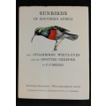 Sunbirds of Southern Africa (also Sugarbirds, White-eyes and the Spotted Creeper) by C.J. Skead