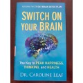 Switch On Your Brain by Dr. Caroline Leaf. Hardcover Book NEW (Published 2015)