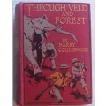 THROUGH VELD AND FOREST , HARRY COLLINGWOOD, 1914, assumed 1st
