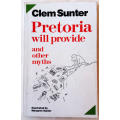 Pretoria will provide and other myths by Clem Sunter -illustrated by Margaret Sunter