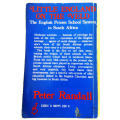 Little England on the Veld: The English Private School System in South Africa by Peter Randall