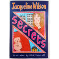 Secrets Jacqueline Wilson, illustrated by Nick Sharratt - unread copy 2003