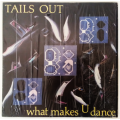 Tails Out (2) - what makes U dance 12` maxi single 45 rpm vinyl (VG+/VG+) - Scarce and hard to find