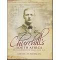 CHURCHILL`S SOUTH AFRICA TRAVELS DURING THE ANGLO-BOER WAR by Chris Schoeman