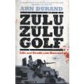 ZULU ZULU GOLF: LIFE AND DEATH WITH KOEVOET by Arn Durand